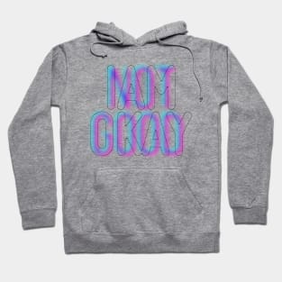 I am okay Hoodie